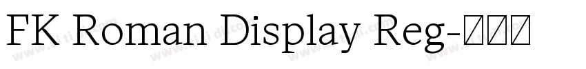 FK Roman Display Reg字体转换